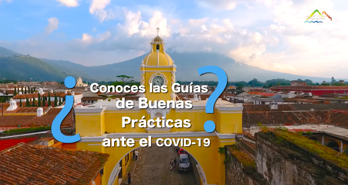 1500 DEL INGUAT: EL NÚMERO PARA INFORMARTE Y CONOCER TODO SOBRE LAS GUÍAS DE BUENAS PRÁCTICAS PARA EL SECTOR TURISMO
